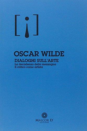 Dialoghi sull'arte: La decadenza della menzogna-Il critico come artista