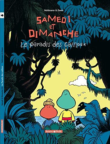 Samedi et dimanche. Vol. 1. Le paradis des cailloux