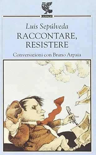 Raccontare, resistere. Conversazioni con Bruno Arpaia