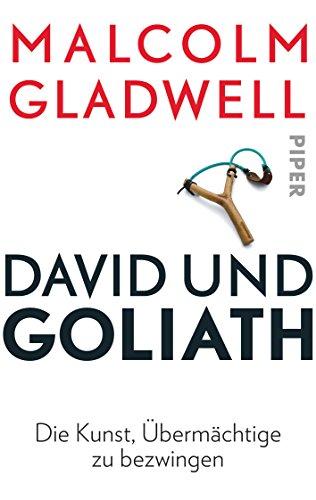 David und Goliath: Die Kunst, Übermächtige zu bezwingen