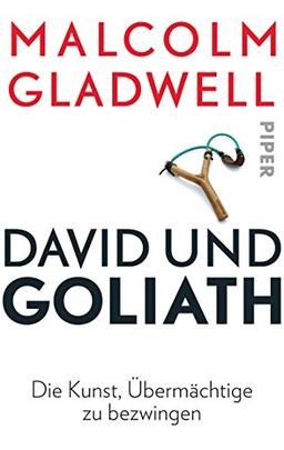 David und Goliath: Die Kunst, Übermächtige zu bezwingen