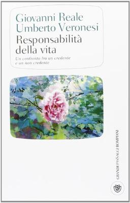 Responsabilità della vita. Un confronto fra un credente e un non credente