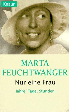 Nur eine Frau. Jahre, Tage, Stunden.