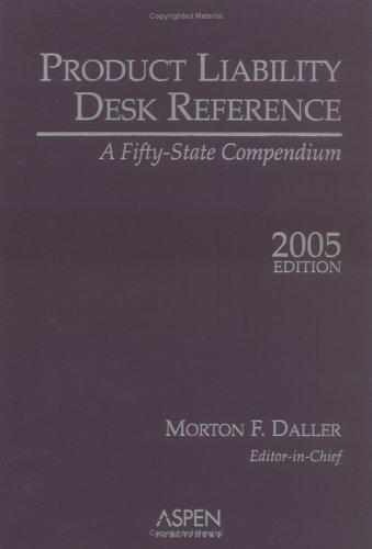 Product Liability Desk Reference 2005: A Fifty-State Compendium