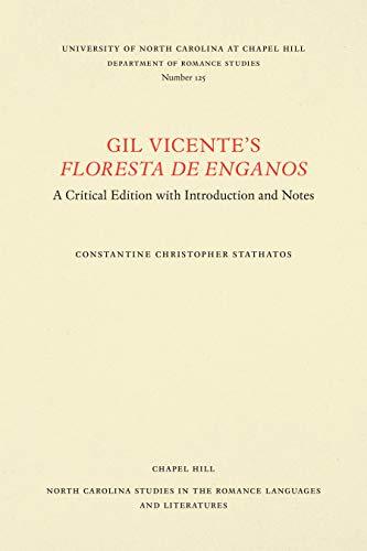 Gil Vicente's Floresta de enganos: A Critical Edition with Introduction and Notes (North Carolina Studies in the Romance Languages and Literatu)