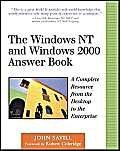 The Windows NT and Windows 2000 Answer Book: A Complete Resource from the Desktop to the Enterprise