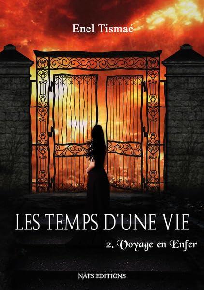 Les temps d une vie: 2. Voyage en Enfer