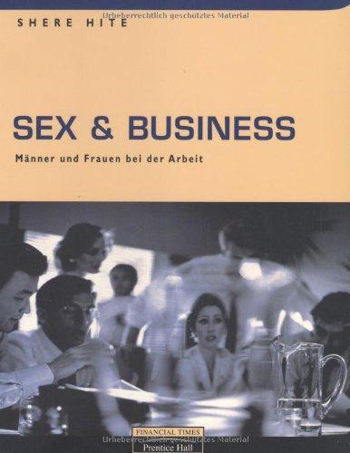 Sex & Business . Männer und Frauen bei der Arbeit (FT New Business)