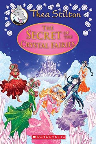 The Secret of the Crystal Fairies (Thea Stilton Special Edition #7): A Geronimo Stilton Adventure