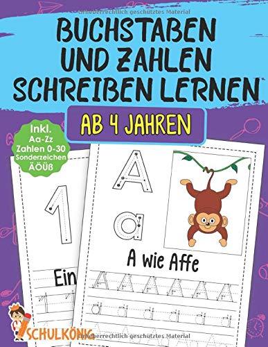 Buchstaben Und Zahlen Schreiben Lernen Ab 4 Jahren: Erste Buchstaben von Aa - Zz und Zahlen von 0 - 30 Lernen - Inkl. Umlaute ÄÖÜ, ß und Sonderzeichen - A4 Vorschulblock - Perfekt zum Üben!