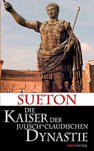 Die Kaiser der Julisch-Claudischen Dynastie (Kleine Historische Reihe)