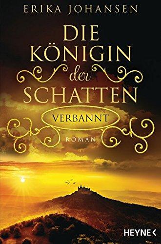 Die Königin der Schatten - Verbannt: Roman (Erika Johansen, Band 3)