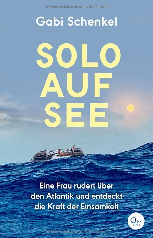 Solo auf See: Eine Frau rudert über den Atlantik und entdeckt die Kraft der Einsamkeit