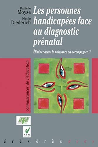 Les personnes handicapées face au diagnostic prénatal : éliminer avant la naissance ou accompagner ?