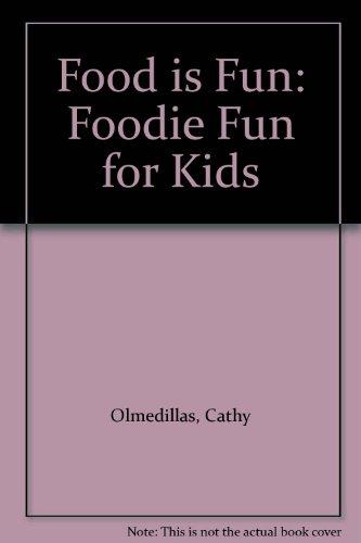 Food is Fun: Foodie Fun for Kids