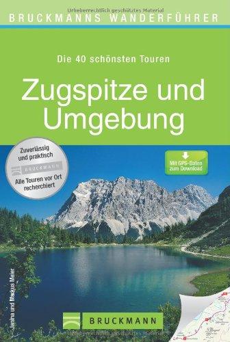 Bruckmanns Wanderführer: Zugspitze und Umgebung