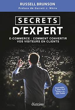 Secrets d'expert : e-commerce : comment convertir vos visiteurs en clients