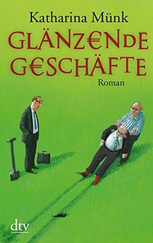 Glänzende Geschäfte: Roman