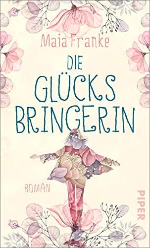 Die Glücksbringerin: Roman | Ein warmherziger Roman für alle Fans von »Der Buchspazierer«