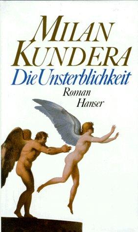 Die Unsterblichkeit: Roman