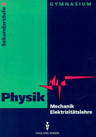 Physik, Ausgabe Gymnasium Neue Bundesländer, Lehrbuch Mechanik / Elektrizitätslehre