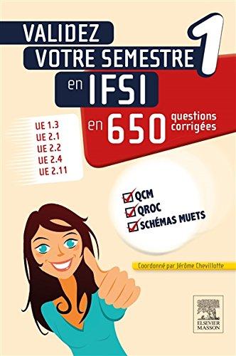 Validez votre semestre 1 en IFSI en 650 questions corrigées : UE 1.3, UE 2.1, UE 2.2, UE 2.4, UE 2.11