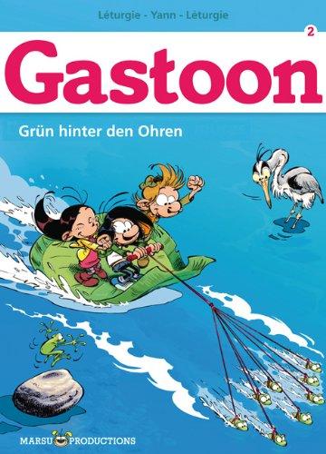 Gastoon 02. Grün hinter den Ohren