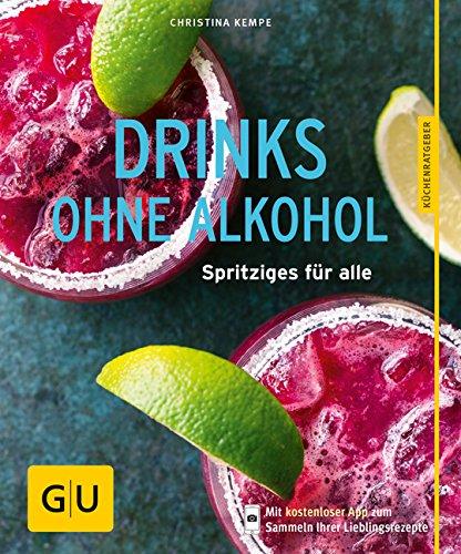 Drinks ohne Alkohol: Spritziges für alle (GU Küchenratgeber)