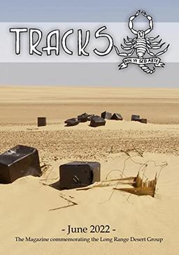 TRACKS - June 2022: The Magazine commemorating the Long Range Desert Group (TRACKS - The Magazine Commemorating the LRDG)