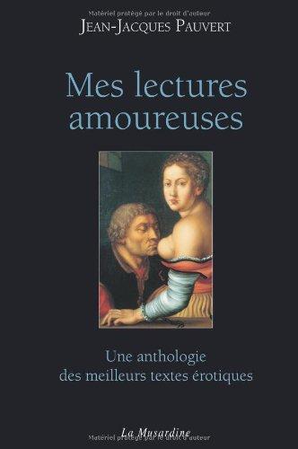 Mes lectures amoureuses : une anthologie des meilleurs textes érotiques