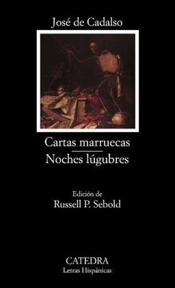 Cartas marruecas ; Noches lúgubres: Noches Lugubres: 78 (Letras Hispánicas)