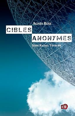 Les enquêtes de Rachel Toury. Vol. 4. Cibles anonymes