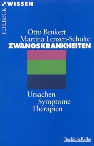 Zwangskrankheiten: Ursachen, Symptome, Therapien