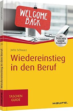 Haufe TaschenGuide: Wiedereinstieg in den Beruf