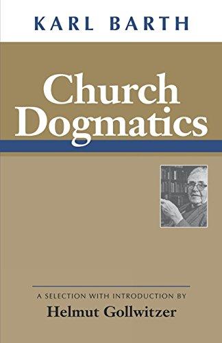 Church Dogmatics: A Selection with Introduction by Helmut Gollwitzer