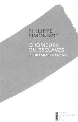 Chômeurs ou esclaves : le dilemme français