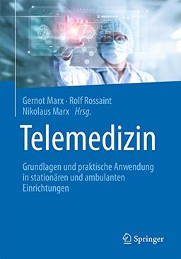 Telemedizin: Grundlagen und praktische Anwendung in stationären und ambulanten Einrichtungen