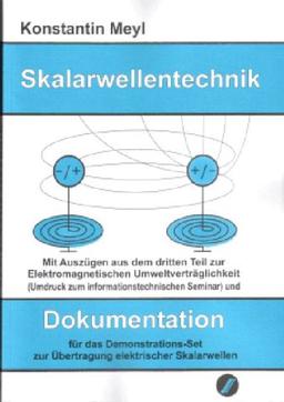 Skalarwellentechnik: Dokumentation für das Demonstrations-Set zur Übertragung elektrischer Skalarwellen