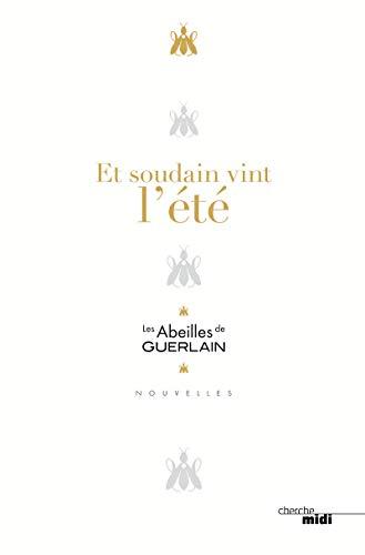 Les abeilles de Guerlain. Et soudain vint l'été