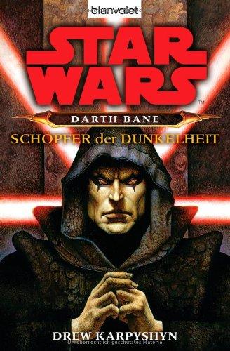 Star Wars: Darth Bane - Schöpfer der Dunkelheit