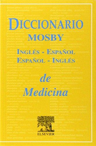 Diccionario MOSBY inglés-español/español-inglés de medicina: Ingles-Espanol : Espanol-Ingles