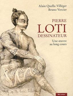 Pierre Loti dessinateur : une oeuvre au long cours