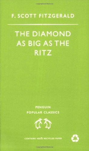 The Diamond As Big As the Ritz And Other Stories: The Diamond As Big As the Ritz; Bernice Bobs Her Hair; the Ice Palace; May Day; the Bowl (Penguin Popular Classics)