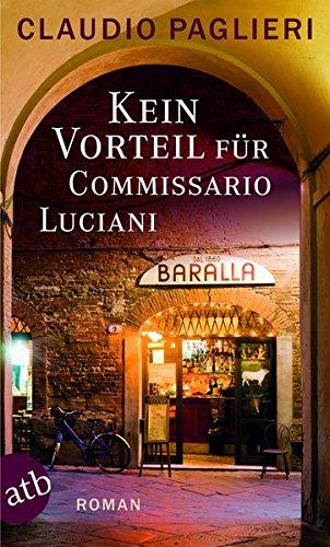 Kein Vorteil für Commissario Luciani: Roman (Commissario Luciani ermittelt, Band 6)