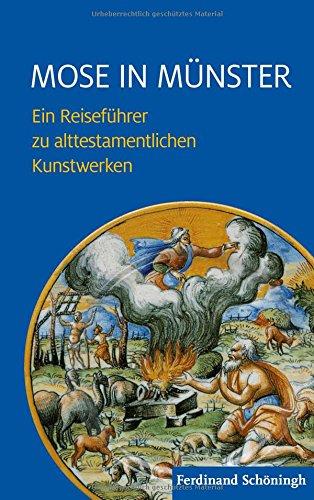 Mose in Münster: Ein Reiseführer zu alttestamentlichen Kunstwerken