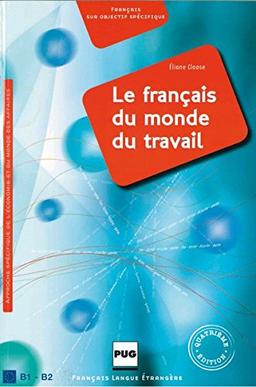 Le français du monde du travail - Nouvelle édition: Sprachvermittlung für Wirtschaftswortschatz