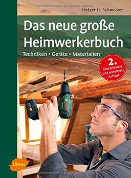 Das neue große Heimwerkerbuch: Geräte, Techniken, Materialien