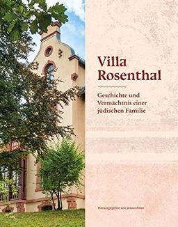 Villa Rosenthal: Geschichte und Vermächtnis einer jüdischen Familie