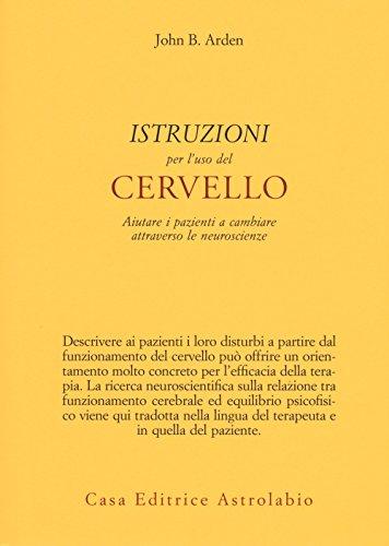 Istruzioni per l'uso del cervello (Psiche e coscienza)