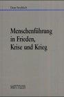 Menschenführung in Frieden, Krise und Krieg